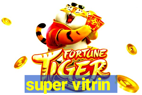 super vitrin